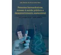 Patentes Farmacêuticas Acesso À Saúde Pública E Desenvolvimento Susten