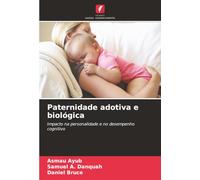 Paternidade adotiva e biológica: Impacto na personalidade e no desempenho cognitivo