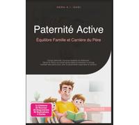Paternité Active: Équilibre Famille et Carrière du Père