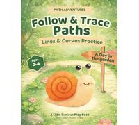 Path Adventures: Follow & Trace Paths, lines and curves practice for preschoolers Ages 2-4: A Day in the garden | Fine motor skills and prewriting Activity book