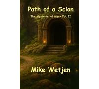 Path of a Scion: The Mysteries of Myrk Volume II