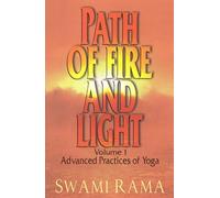 Path of Fire and Light, Vol. 1: Advanced Practices of Yoga: v. 1