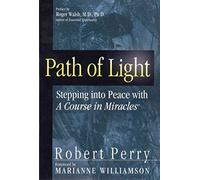 Path of Light: Stepping into Peace with A Course in Miracles