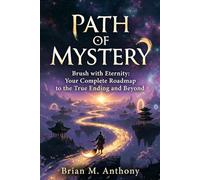Path Of Mystery: Brush with Eternity: Your Complete Roadmap to the True Ending and Beyond