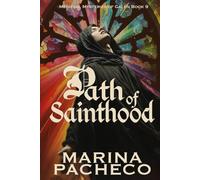Path of Sainthood: Miracles, Schemes, and a Perilous Journey to Truth in the Heart of Medieval Rome (Medieval Mysteries of Galen)