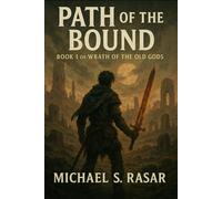 Path Of The Bound: Book 1 Wrath Of The Gods (Wrath Of The Old Gods)