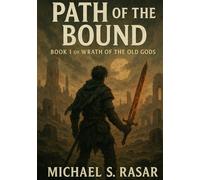 Path Of The Bound: Book 1 Wrath Of The Gods (Wrath Of The Old Gods)