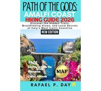 PATH OF THE GODS: AMALFI COAST HIKING GUIDE 2026: Discover the Hidden Trails, Breathtaking Views, and Local Secrets of Italy’s Most Iconic Coastline