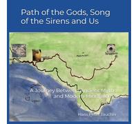 Path of the Gods, Song of the Sirens and Us: A Journey Between Ancient Myths and Modern Mindfulness