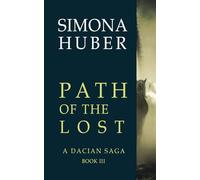 Path of The Lost: 3 (A Dacian Saga)
