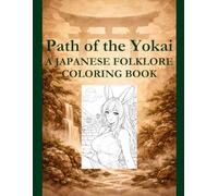Path of the Yokai: A Japanese Folklore Coloring Book (The Yokai Folklore Coloring Series)
