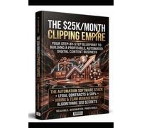 Path To $25K A Moth Clipping: The Step-by-Step Blueprint to Build a High-Ticket Video Agency, Systemize AI Workflows, and Scale $25k/Month Cashflow ... (The Ultimate TikTok Masterclass Series)