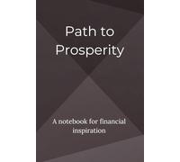 Path to Prosperity: A notebook for financial inspiration