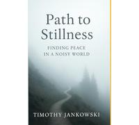 Path To Stillness: Finding Peace In A Noisy World