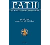 Path. Vivere la Parola a sessant’anni dalla «Dei Verbum» (2025) (Vol. 1)