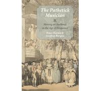PATHETICK MUSICIAN C: Moving an Audience in the Age of Eloquence