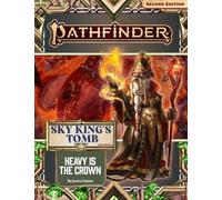 Pathfinder Adventure Path: Heavy is the Crown (Sky King’s Tomb 3 of 3) (P2) (PATHFINDER ADV PATH SKY KINGS TOMB (P2))