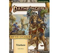 Pathfinder Adventure Path: Titanbane (Myth-Speaker 3 of 3) (P2) (Pathfinder Adventure Path: Myth-speaker, 3)