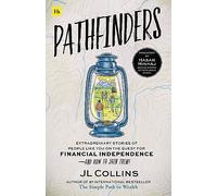Pathfinders: Extraordinary stories of people like you on the quest for financial independence - and how to join them!