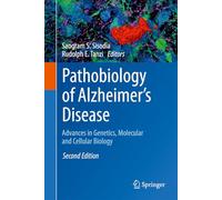 Pathobiology of Alzheimer's Disease: Advances in Genetics, Molecular and Cellular Biology