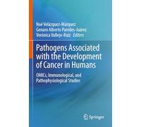 Pathogens Associated with the Development of Cancer in Humans: OMICs, Immunological, and Pathophysiological Studies