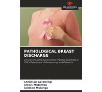 PATHOLOGICAL BREAST DISCHARGE: Clinical and pathological profile of breast discharges at CUK's Department of Gynaecology and Obstetrics