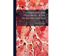 Pathology and Treatment of the Infectious Diseases