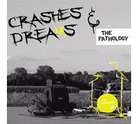 Pathology,the - Crashes and Dreams [Import]