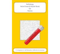 Pathology Word Search Book for Nurses: A Companion to Aid Relaxation, Reflection & Learning (Nursing Puzzle Book Companions to Aid Relaxation, Reflection & Learning)