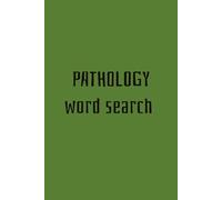 Pathology word search puzzle book: Word Searches with Easy to Read Print about pathological terms, pathological words, and More | 6x9 inches, 110 ... Vacations, Holiday (medical word search book)