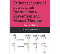 Pathomechanics of Lower Limb Dysfunctions: Prevention and Manual Therapy: 2nd edition
