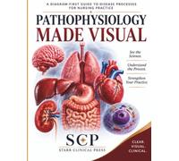 Pathophysiology Made Visual: A Diagram-First Guide to Disease Processes for Nursing Practice
