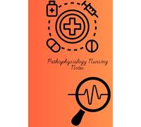 Pathophysiology Nursing Notes: Journal For Guiding Your Pathophysiology Nursing Notes