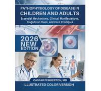 Pathophysiology of Disease in Children and Adults: Essential Mechanisms, Clinical Manifestations, Diagnostic Clues, and Care Principles