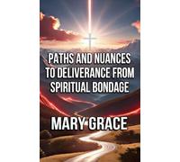 PATHS AND NUANCES TO DELIVERANCE FROM SPIRITUAL BONDAGE