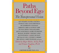 Paths Beyond Ego: The Transpersonal Vision (New Consciousness Reader)