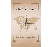 Paths Crossed: A Shared Logbook for Global Connections: A Vintage-Inspired Travel Journal for Capturing Stories, Wisdom, and Paths Crossed