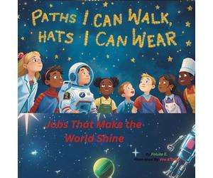 Paths I can Walk, Hats I can Wear: Jobs That Make the World Shine