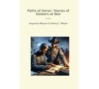 Paths of Honor: Stories of Soldiers at War (Classic Books)
