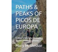 PATHS & PEAKS OF PICOS DE EUROPA: A Hiker’s Journey Through Spain’s Hidden Summits