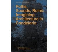 Paths, Sounds, Ruins: Imagining Architecture in Candelaria (Harvard GSD Studio Report)