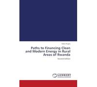 Paths to Financing Clean and Modern Energy in Rural Areas of Rwanda: Second Edition