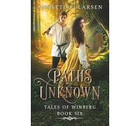 Paths Unknown: Hansel and Gretel Reimagined: 6 (Tales of Winberg)