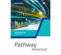Pathway Advanced 2. Schulbuch. Sekundarstufe II. Ausgabe Baden-Württemberg: Ausgabe 2025 - Sekundarstufe 2