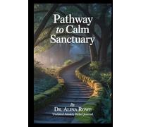 Pathway to Calm Sanctuary: Undated Anxiety Relief Journal with CBT Prompts, Trackers & Mindfulness Planner (90-Day Guided Practice)