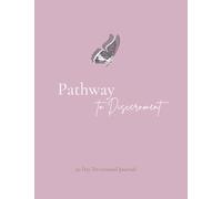 Pathway to Discernment: 30 Day Journal