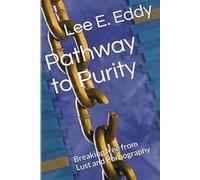 Pathway to Purity: Breaking free from Lust and Pornography