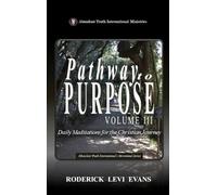 Pathway to Purpose (Volume III): Daily Meditations for the Christian Journey: 6 (Abundant Truth International's Devotional)