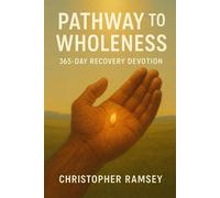 Pathway to Wholeness: 365 Reflections on Recovery (Self-Management Series)
