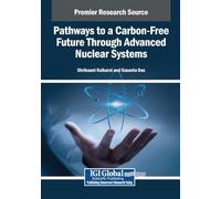 Pathways to a Carbon-Free Future Through Advanced Nuclear Systems